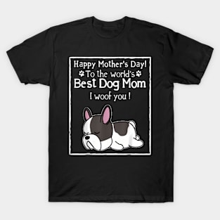 Mother's Day To The World's Best Dog Mom T-Shirt